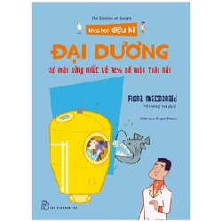 Khoa học diệu kỳ. Đại dương - Sự thật sũng nước về 72% bề mặt Trái Đất - Fiona Macdonald, Bryan Beach minh họa 2022 New 100% HCM.PO 47302