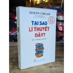 TẠI SAO LÝ THUYẾT DÂY - JOSEPH CONLON ( TRẦN HOÀNG NGHIÊM DỊCH )