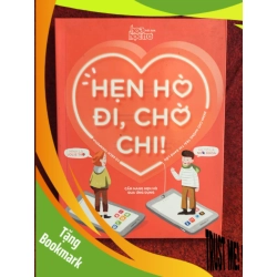 (TẶNG BOOKMARK) Hẹn hò đi chờ chi mới 90% - Hoa học tròRBK01/03
