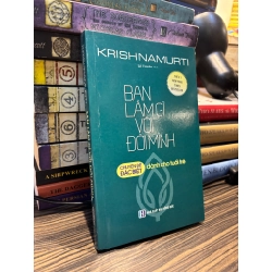 Bạn làm gì với đời mình - Krishnamurti 332358