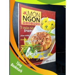 (TẶNG BOOKMARK) Món ngon Việt Nam Cẩm nang luôn bên người nội trợ Quà Trung Thu mới 90% bẩn bìa, ố nhẹ, tróc gáy nhẹ 2008 RBK2205 TẠP CHÍ, THIẾT KẾ, THỜI TRANG