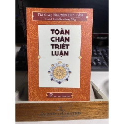 [Phiên Chợ Sách Cũ] Toàn Chân Triết Luận 2019 - Thu Giang Nguyễn Duy Cần- NXB Trẻ 0506