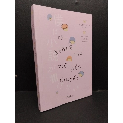 Tôi không thể viết tiểu thuyết mới 90% ố nhẹ 2018 HCM1008 Nakamura Kou - Nakata Eiichi VĂN HỌC Rebooks.vn