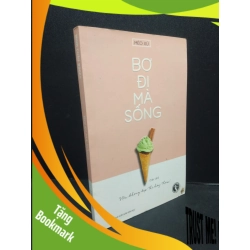 (TẶNG BOOKMARK) Bơ đi mà sống năm 2017 mới 80% ố vàng RBK0103 văn học