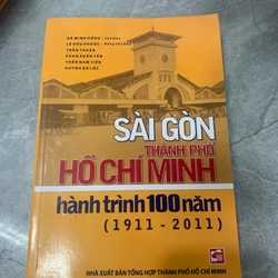 SÀI GÒN THÀNH PHỐ HỒ CHÍ MINH HÀNH TRÌNH 100 NĂM 274136