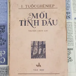 Truyện chọn lọc của Ivan Turgenev: MỐI TÌNH ĐẦU