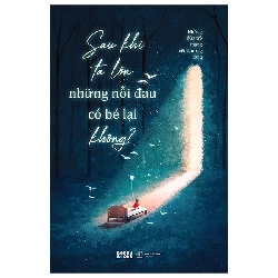 Sau Khi Ta Lớn Những Nỗi Đau Có Bé Lại Không? (2025) - Những Đứa Trẻ Mang Vết Thương Lòng