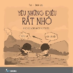 Yêu Những Điều Rất Nhỏ - Nhỏ Như Vòng Một Người Yêu - Tizi, Đích Lép ASB.PO Oreka Blogmeo 230225