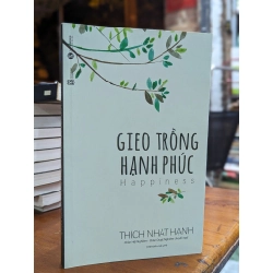 Gieo trồng hạnh phúc - Thích Nhất Hạnh 158776