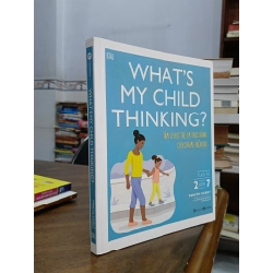What's My Child Thinking?: Tâm lý học trẻ em thực hành cho cha mẹ hiện đại - Tanith Carey (Mẹ Ong Bông dịch)