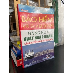 Bảo hiểm và giám định hàng hoá xuất nhập khẩu vận chuyển bằng đường biển - Đỗ Hữu Vinh