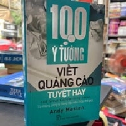 100 Ý Tưởng Viết Quảng Cáo Tuyệt Hay - Andy Maslen