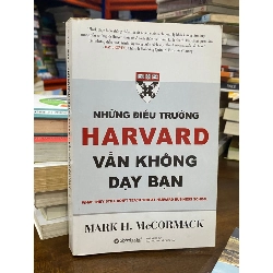 Những Điều Trường Harvard Vẫn Không Dạy Bạn - Mark H.MeCormack 127464