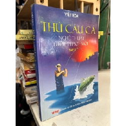 Thú câu cá nghệ thuật lưỡi, phao, mồi - Việt Hoà