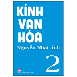 Kính Vạn Hoa - Tập 2 - Nguyễn Nhật Ánh