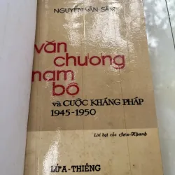 VĂN CHƯƠNG NAM BỘ & CUỘC KHÁNG PHÁP 1945 - 1950 - NGUYỄN VĂN SÂM 930929