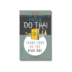 Trí tuệ Do Thái - Thành công, xử thế, giáo dục - Lê Tiến Thành Vanvosach