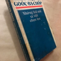 Sách Những bài nói và viết chọn lọc GÓOC BA CHỐP