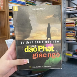 Tu theo pháp môn nào của đạo Phật dễ giác ngộ-Nguyễn Nhân 