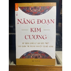 Năng Đoạn Kim Cương: Áp Dụng Giáo Lý Của Đức Phật Vào Quản Trị Doanh Nghiệp Và Đời Sống - Geshe Michael Roach Quản trị - lãnh đạo STB0302