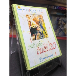 Viết cho tuổi 20 2005 mới 70% ố bẩn nhẹ Hạnh Hương HPB0906 SÁCH VĂN HỌC 349418