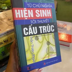 TỪ CHỦ NGHĨA HIỆN SINH TỚI THUYẾT CẤU TRÚC - TRẦN THIỆN ĐẠO 