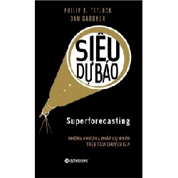 Siêu Dự Báo - Philip E. Tetlock, Dan Gardner ASB.PO Oreka Blogmeo 230225