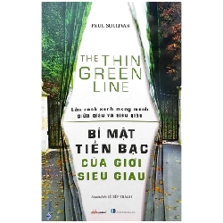 Bí Mật Tiền Bạc Của Giới Siêu Giàu - Lằn Ranh Mong Manh Giữa Giàu Và Siêu Giàu - Paul Sullivan (Mới 100%) Nhân vật, bài học kinh doanh, Văn Lang Books - SÁCH ĐẠI HỌC