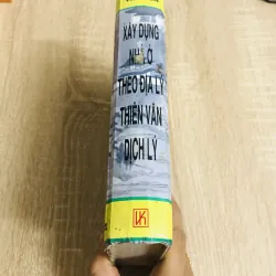 XÂY DỰNG NHÀ Ở THEO ĐỊA LÝ – THIÊN VĂN – DỊCH LÝ – Trần Văn Tâm 925821