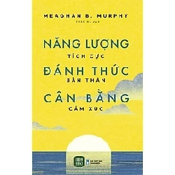 Năng lượng tích cực, đánh thức bản thân, cân bằng cảm xúc HCM.PO mới 100% Meaghan B. Murphy Oreka-Blogmeo 182907
