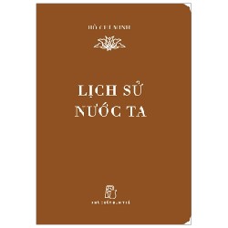 Di Sản Hồ Chí Minh - Lịch Sử Nước Ta (Khổ Nhỏ) - Hồ Chí Minh 144419