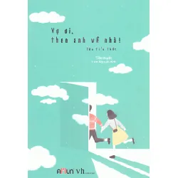 Vợ Ơi Theo Anh Về Nhà - Tửu Tiểu Thất
