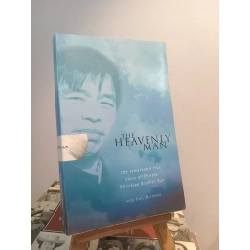 The Heavenly Man: The Remarkable True Story of Chinese Christian Brother Yun - Paul Hattaway