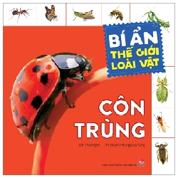 Bí Ẩn Thế Giới Loài Vật - Côn Trùng - Phùng Duy Tùng, Thu Ngân