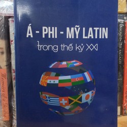 Á - PHI - MỸ LATIN TRONG THẾ KỶ XXI - NGUYỄN TRƯỜNG 147078