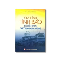 Gia đình tình báo có bốn Bà mẹ Việt Nam Anh hùng - Mã Thiện Đồng