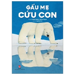 Gấu Mẹ Cứu Con - Adèle Tariel, Jérôme Peyrat