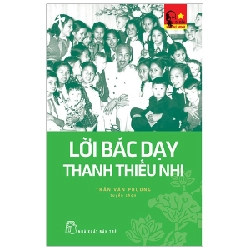 Di sản Hồ Chí Minh. Lời Bác dạy Thanh thiếu nhi - Trần Văn Phương 2019 New 100% HCM.PO