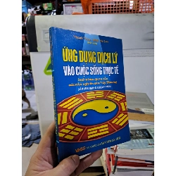 Ứng dụng dịch lý vào cuộc sống thực tế mới 90% 2008 HCM0308 TÂM LINH - TÔN GIÁO - THIỀN