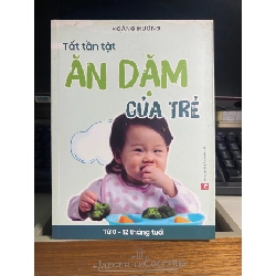 Tất Tần Tật Ăn Dặm Của Trẻ Từ 0 -12 Tháng Tuổi-Tác giả Hoàng Hương-Sách sức khoẻ, dinh dưỡng cho trẻ STB796