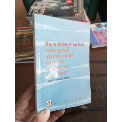 Hoàn thiện pháp luật giải quyết tranh chấp kinh tế ở nước ta hiện nay - Văn Hội 2004 (Sách chính trị - pháp lý) VAVO1304-A0