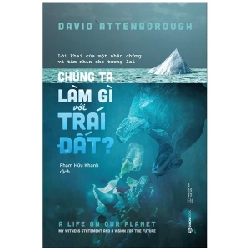 Chúng ta làm gì với Trái đất? - David Attenborough2022 New 100% HCM.PO 351031