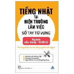 Tiếng Nhật Tại Hiện Trường Làm Việc - Số Tay Từ Vựng Ngành Xây Dựng-Thiết Bị - AOTS 285242