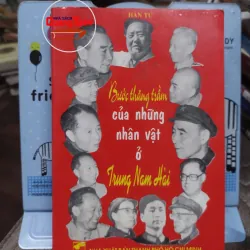 Sách: Bước thăng trầm của những nhân vật ở Trung Nam Hải (A1) - Tác giả: Hán Tử