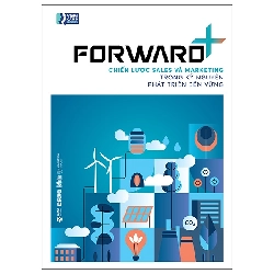 Forward+ - Chiến Lược Sales Và Marketing Trong Kỷ Nguyên Phát Triển Bền Vững (2025) - Nhiều Tác Giả