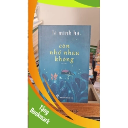 (TẶNG BOOKMARK) Còn nhớ nhau không - Lê Minh Hà Sách văn học RBK0302