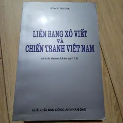 Liên Bang Xô Viết Và Chiến Tranh Việt Nam - ILYA V.GAIDUK