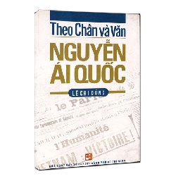 Theo chân và Văn Nguyễn Ái Quốc mới 100% Lê Chí Dũng 2017 HCM.PO 349756