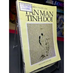 Tản mạn tình đời 2000 mới 60% ố vàng Trần Ngọc Lân HPB0906 SÁCH VĂN HỌC Blogmeo21025