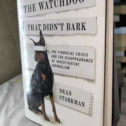 Non-fiction / Journalism / Media Studies – The Watchdog That Didn’t Bark | Dean Starkman 754912